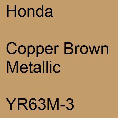 Honda, Copper Brown Metallic, YR63M-3.